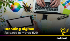 Branding digital: fortalece tu marca B2B